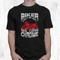 Product Bikergod Motorcycle Biker Don't Go Grey We Turn Chrome T-shirt, Crew-neck Sweatshirt, Hoodie, Tank Top, V-neck T-shirt Design 2D Full Printed Sizes S - 5XL - NABY216